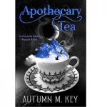 Apothecary Tea by Autumn M. Key