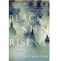 Black Sun Rising by Matthew Carr
