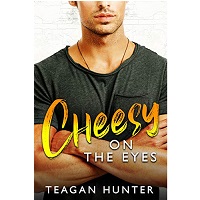 Cheesy on the Eyes by Teagan Hunter