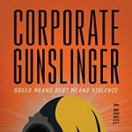 Corporate Gunslinger by Doug Engstrom