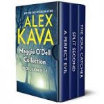 Maggie O'Dell Collection Volume 1 by Alex Kava