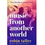 Music From Another World by Robin Talley