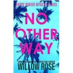 No Other Way by Willow Rose