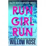 RUN GIRL RUN by Willow Rose