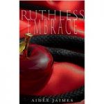 Ruthless Embrace by Aidee Jaimes