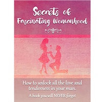 Secrets of Fascinating Womanhood by David Coory