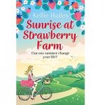 Sunrise at Strawberry Farm by Kellie Hailes