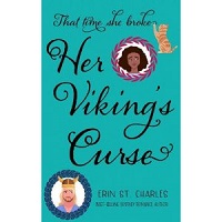 That Time She Broke Her Viking’s Curse by Erin St. Charles