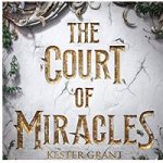 The Court of Miracles by Kester Grant