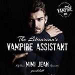The Librarian s Vampire Assistant by Mimi Jean Pamfiloff