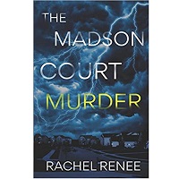 The Madson Court Murder by Rachel Renee