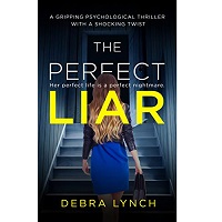 The Perfect Liar by Debra Lynch