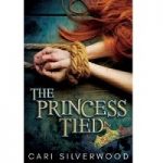 The Princess Tied by Cari Silverwood