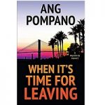 When It’s Time for Leaving by Ang Pompano