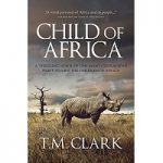 Child Of Africa by T.M. Clark
