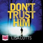 Don't Trust Him by Lisa Cutts
