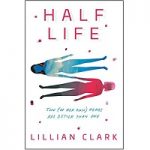 Half Life by Lillian Clark