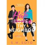 Hate Thy Neighbor by S.M. Soto