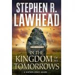 In the Kingdom of All Tomorrows by Stephen R. Lawhead