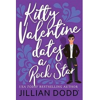 Kitty Valentine Dates a Rock Star by Jillian Dodd