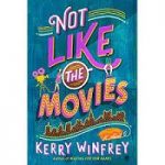 Not Like the Movies by Kerry Winfrey