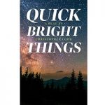 Quick Bright Things by Christopher Cook
