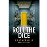 Roll The Dice by B Baskerville