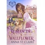 Romancing A Wallflower by Anna St. Claire