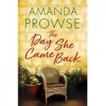 The Day She Came Back by Amanda Prowse
