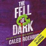 The Fell of Dark by Caleb Roehrig