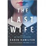 The Last Wife by Karen Hamilton