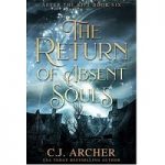 The Return of Absent Souls by C.J. Archer