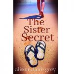 The Sister Secret by Alison Claire Grey