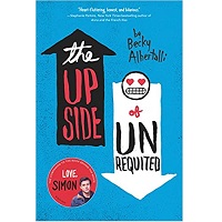 The Upside of the Unrequited by Becky Albertalli