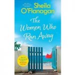 The Women Who Ran Away by Sheila O’Flanagan