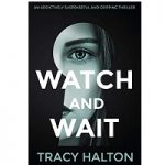 Watch And Wait by Tracy Halton