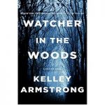 Watcher in the woods by kelley Armstrong