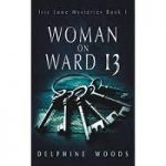 Woman on Ward 13 by Delphine Woods