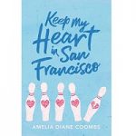 keep My Heart in San Francisco by Amelia Diane Coombs