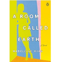 A Room Called Earth by Madeleine Ryan