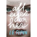 All Eyes on Her by Laurie Elizabeth Flynn ePub