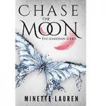 Chase the Moon by Minette Lauren