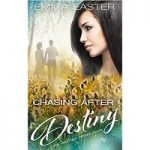 Chasing After Destiny by Emma Easter