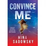 Convince Me by Nina Sadowsky