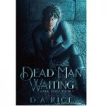 Dead Man Waiting by D.A. Rice