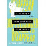 Disappear Doppelganger Disappea by Matthew Salesses