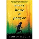 Every Bone a Prayer by Ashley Blooms ePub