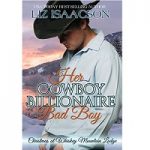 Her Cowboy Billionaire Bad Boy by Liz Isaacson