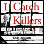 I Catch Killers by Gary Jubelin