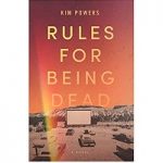 Rules for Being Dead by Kim Powers